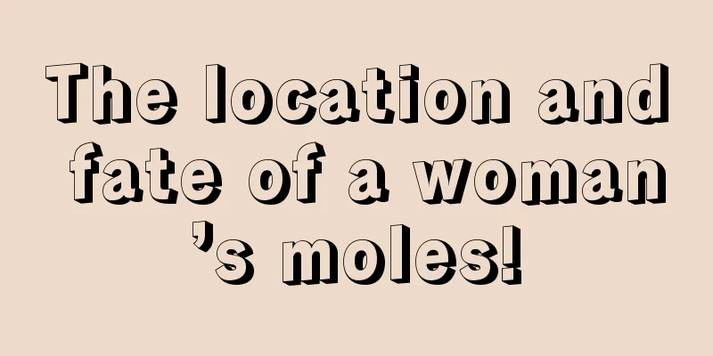 The location and fate of a woman’s moles!