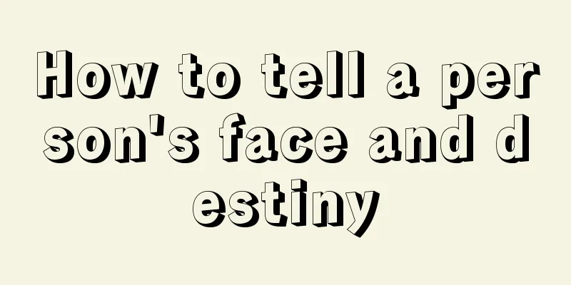 How to tell a person's face and destiny