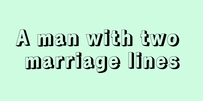 A man with two marriage lines
