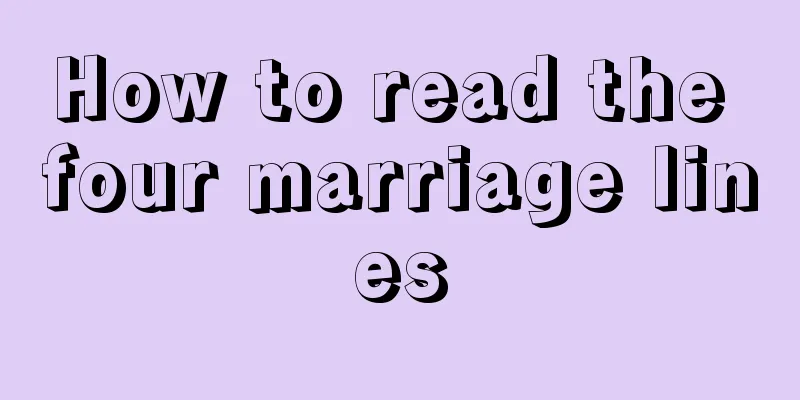 How to read the four marriage lines