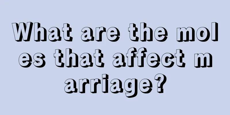 What are the moles that affect marriage?