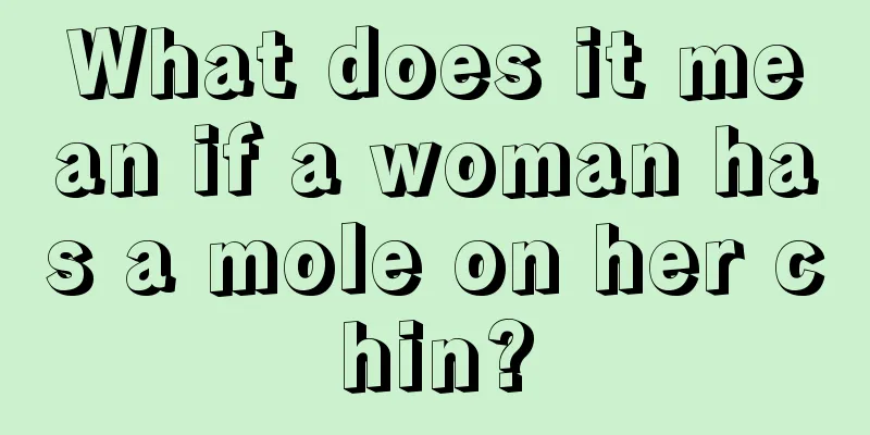 What does it mean if a woman has a mole on her chin?