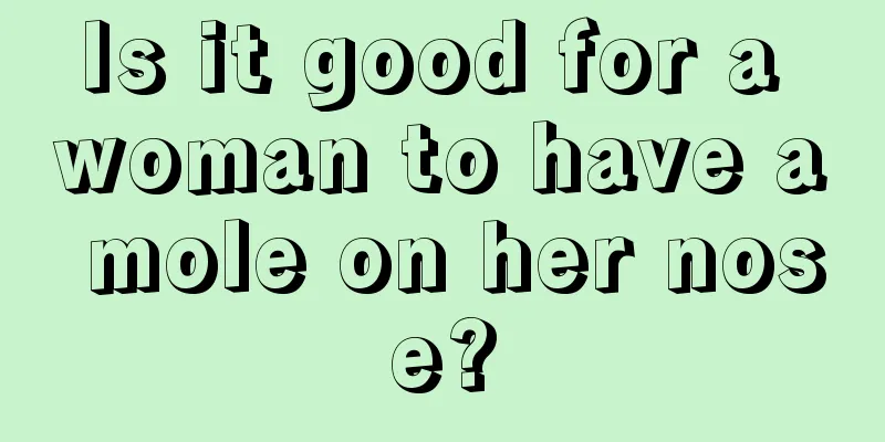 Is it good for a woman to have a mole on her nose?