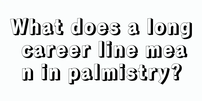 What does a long career line mean in palmistry?
