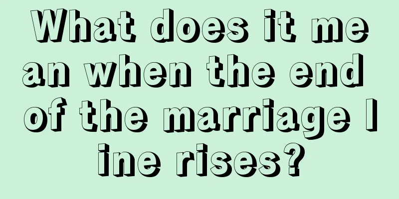 What does it mean when the end of the marriage line rises?