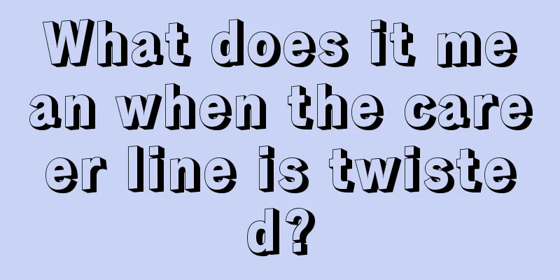What does it mean when the career line is twisted?