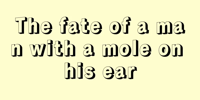 The fate of a man with a mole on his ear