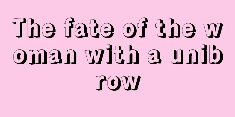 The fate of the woman with a unibrow