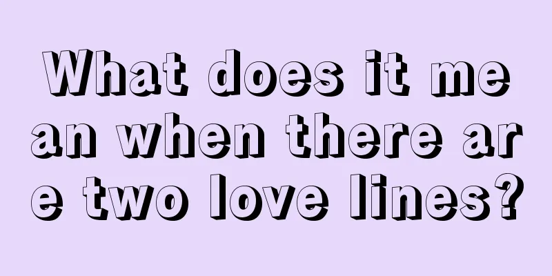 What does it mean when there are two love lines?