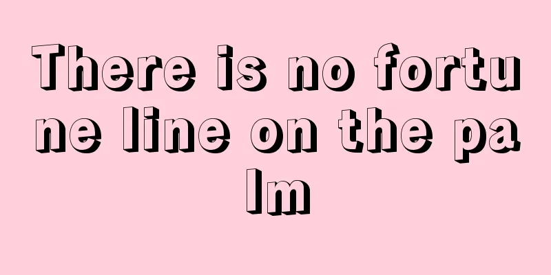 There is no fortune line on the palm