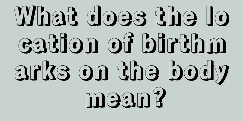 What does the location of birthmarks on the body mean?