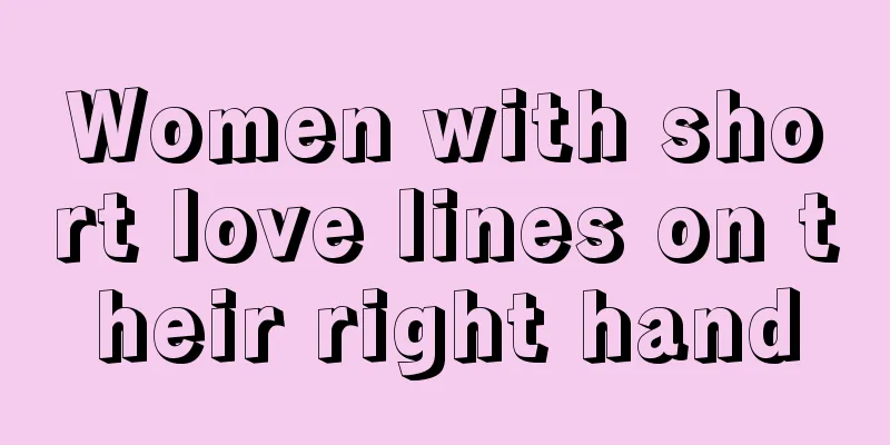 Women with short love lines on their right hand