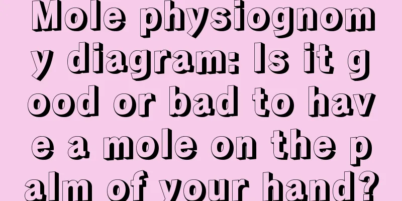 Mole physiognomy diagram: Is it good or bad to have a mole on the palm of your hand?