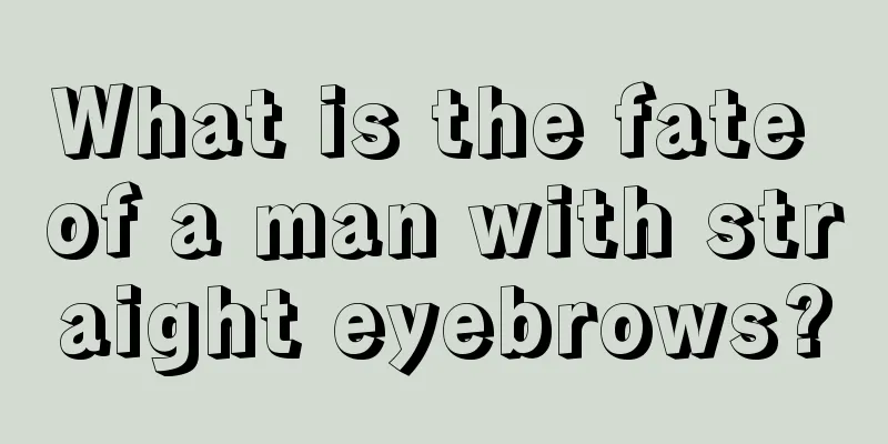 What is the fate of a man with straight eyebrows?