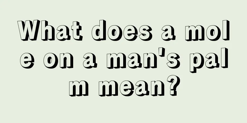 What does a mole on a man's palm mean?