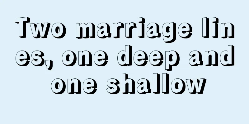 Two marriage lines, one deep and one shallow