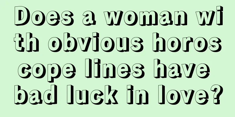 Does a woman with obvious horoscope lines have bad luck in love?