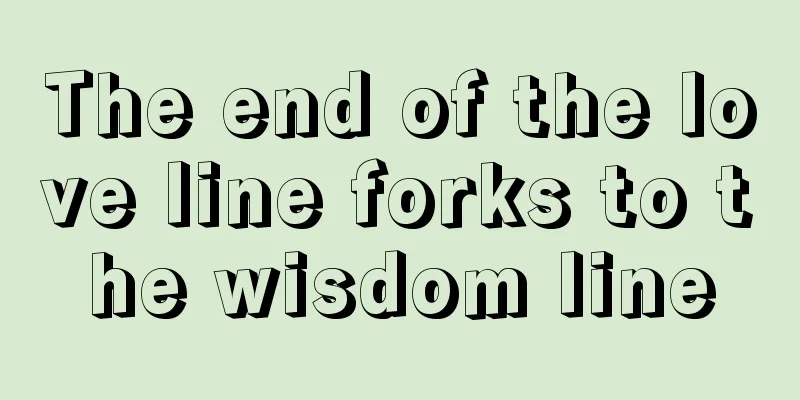 The end of the love line forks to the wisdom line
