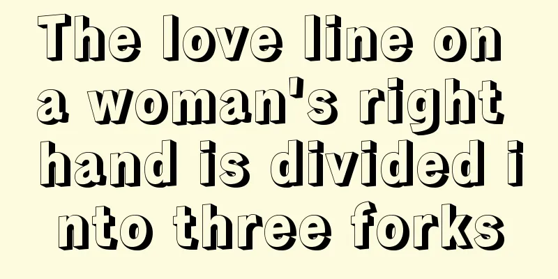 The love line on a woman's right hand is divided into three forks
