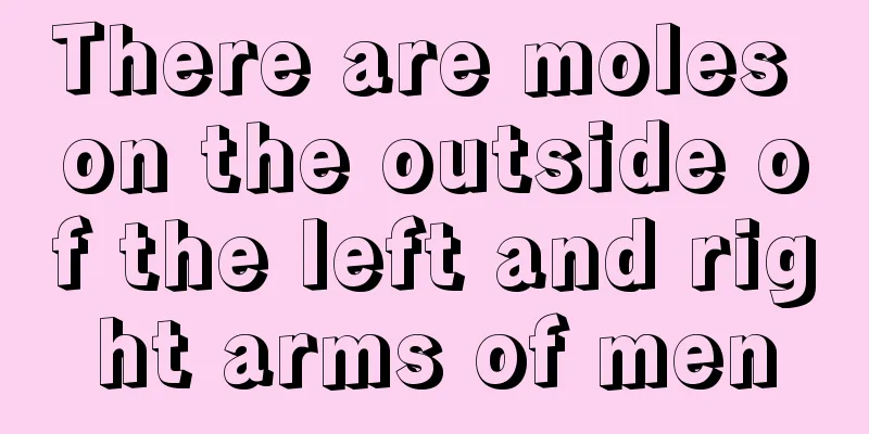 There are moles on the outside of the left and right arms of men
