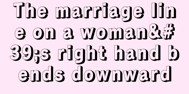 The marriage line on a woman's right hand bends downward