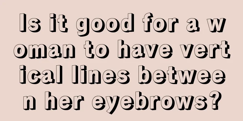 Is it good for a woman to have vertical lines between her eyebrows?