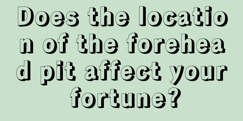 Does the location of the forehead pit affect your fortune?