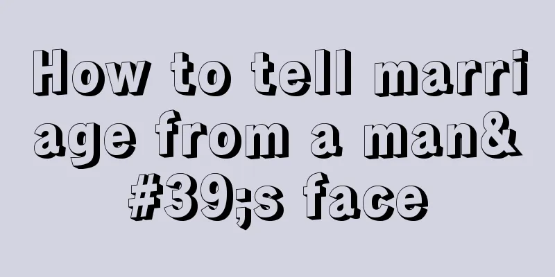 How to tell marriage from a man's face
