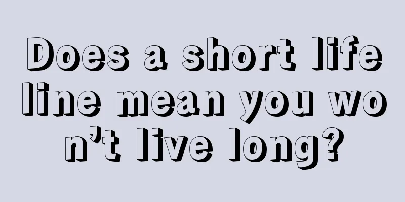 Does a short lifeline mean you won’t live long?