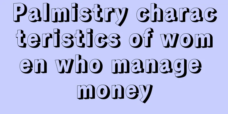 Palmistry characteristics of women who manage money