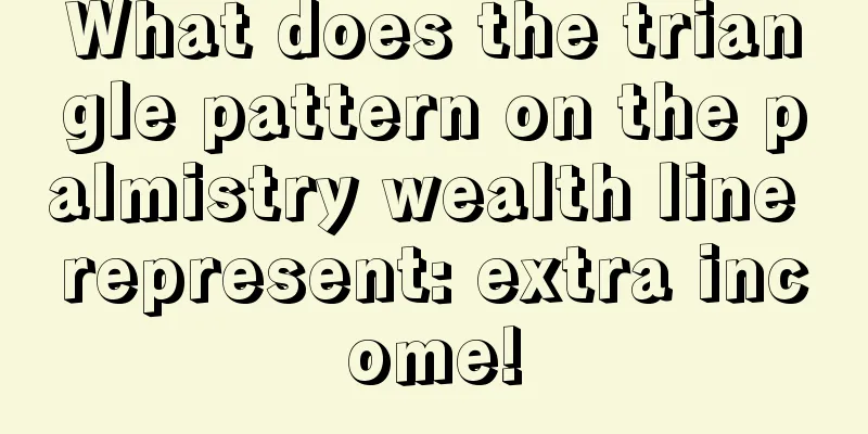 What does the triangle pattern on the palmistry wealth line represent: extra income!