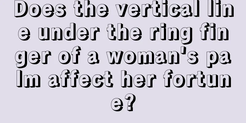 Does the vertical line under the ring finger of a woman's palm affect her fortune?