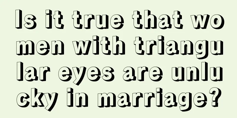 Is it true that women with triangular eyes are unlucky in marriage?