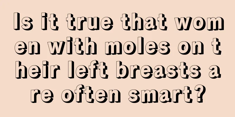 Is it true that women with moles on their left breasts are often smart?