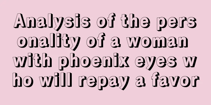 Analysis of the personality of a woman with phoenix eyes who will repay a favor