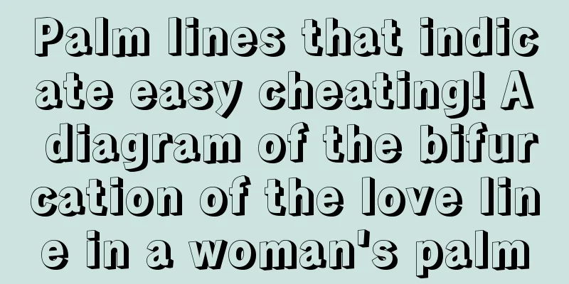 Palm lines that indicate easy cheating! A diagram of the bifurcation of the love line in a woman's palm