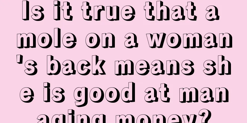 Is it true that a mole on a woman's back means she is good at managing money?