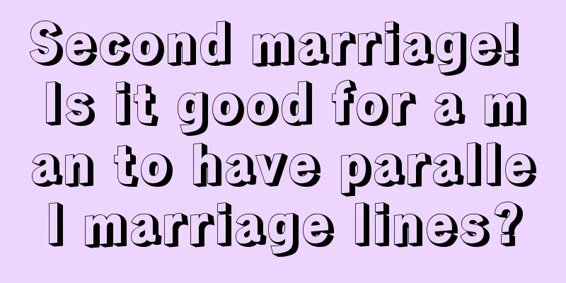 Second marriage! Is it good for a man to have parallel marriage lines?