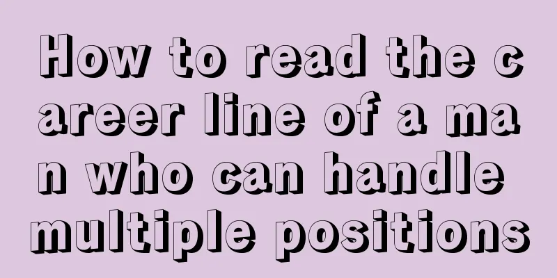 How to read the career line of a man who can handle multiple positions