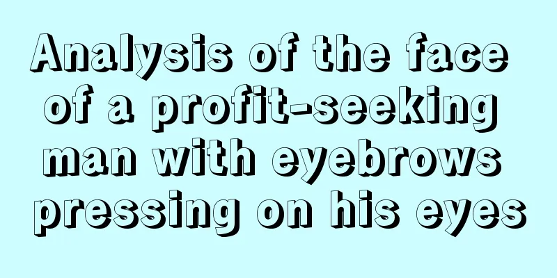 Analysis of the face of a profit-seeking man with eyebrows pressing on his eyes