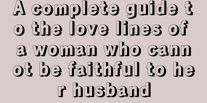 A complete guide to the love lines of a woman who cannot be faithful to her husband