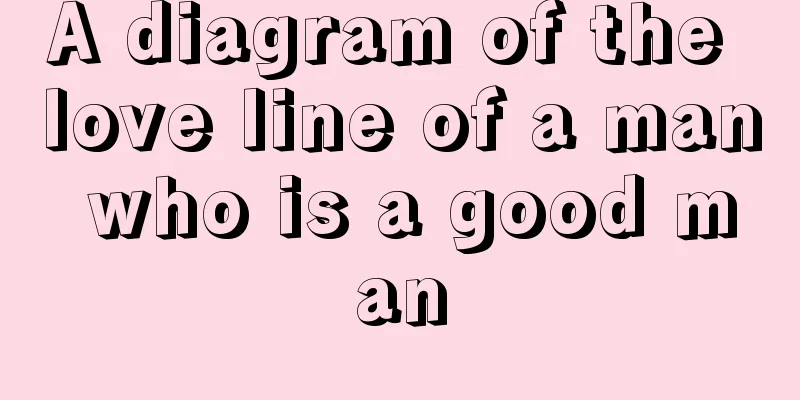 A diagram of the love line of a man who is a good man