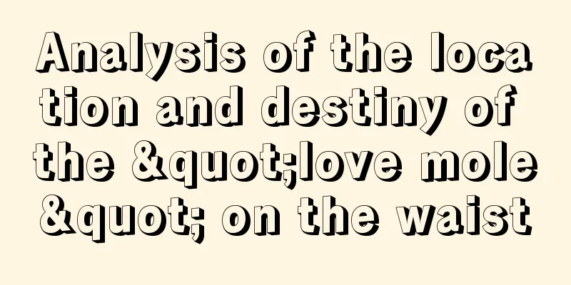 Analysis of the location and destiny of the "love mole" on the waist