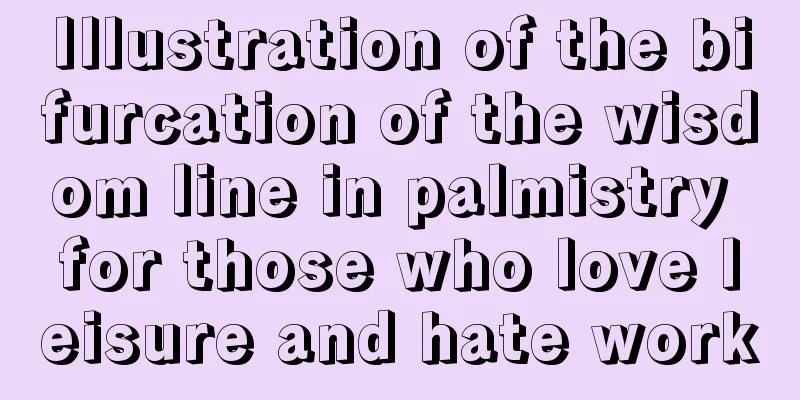 Illustration of the bifurcation of the wisdom line in palmistry for those who love leisure and hate work