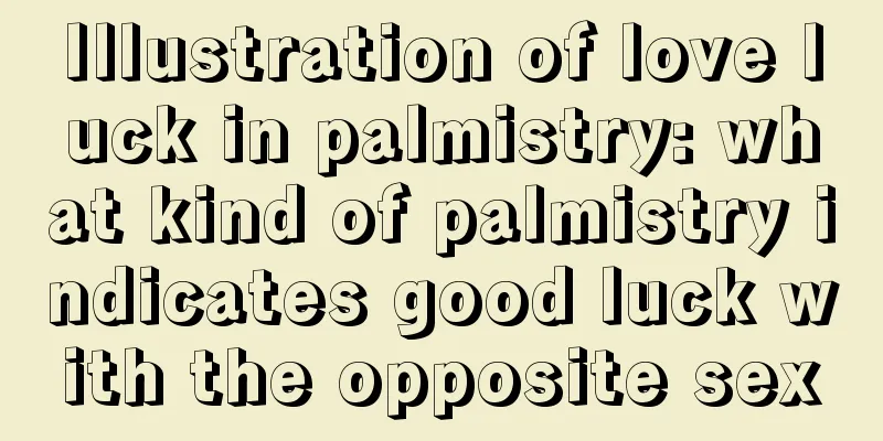 Illustration of love luck in palmistry: what kind of palmistry indicates good luck with the opposite sex