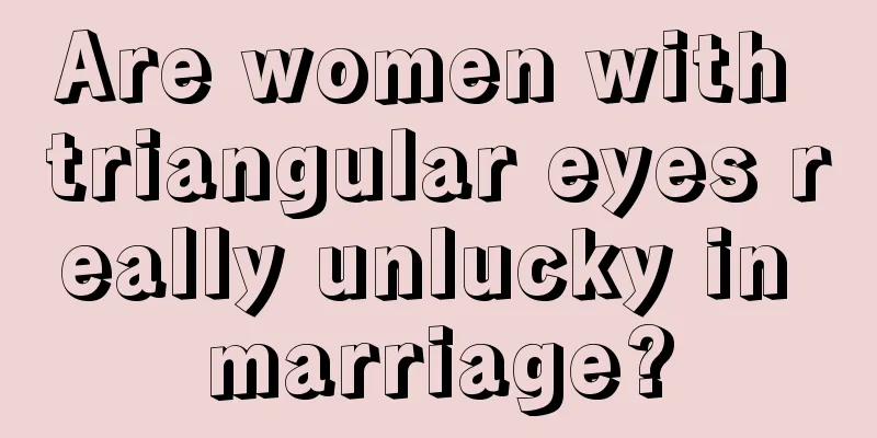 Are women with triangular eyes really unlucky in marriage?
