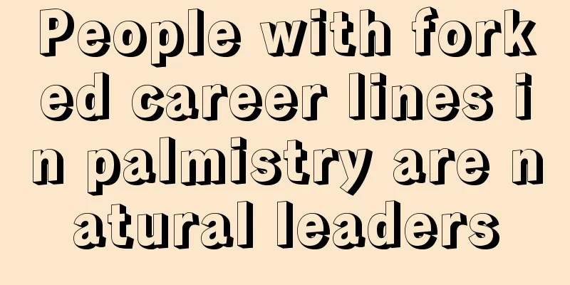 People with forked career lines in palmistry are natural leaders