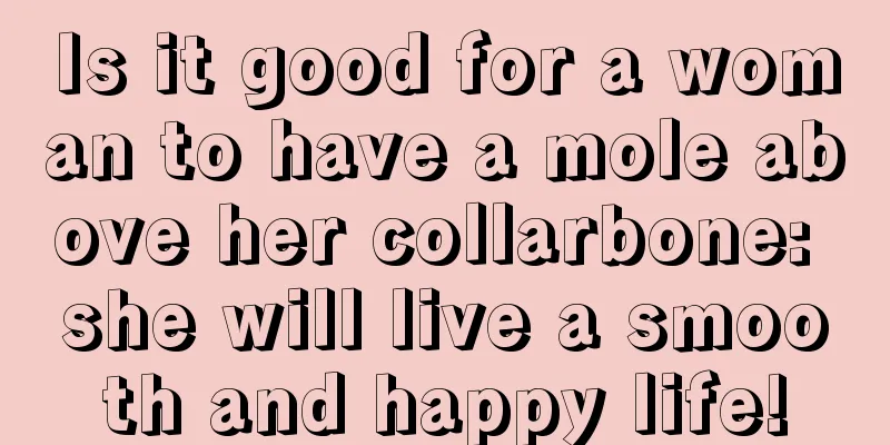 Is it good for a woman to have a mole above her collarbone: she will live a smooth and happy life!
