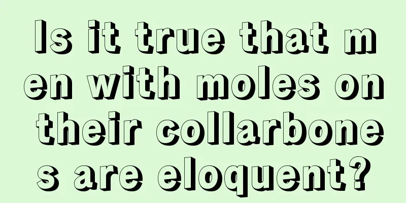 Is it true that men with moles on their collarbones are eloquent?
