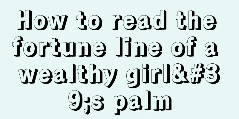 How to read the fortune line of a wealthy girl's palm